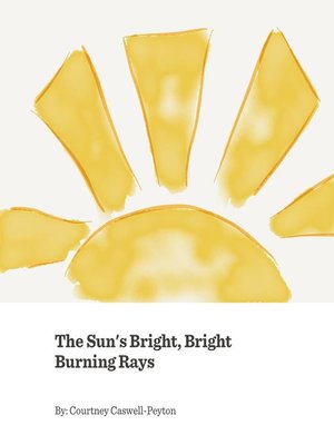 cover image of The Sun's Bright, Bright Burning Rays